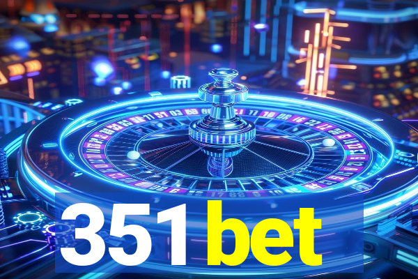 351 bet